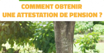 COMMENT OBTENIR UNE ATTESTATION DE PENSION ?